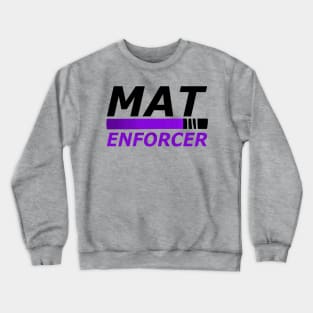 "Mat Enforcer" -- BJJ Purple Belt Crewneck Sweatshirt